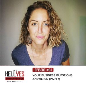 The Hell Yes Entrepreneur with Becca Pike | Your Business Questions Answered (Part 1)