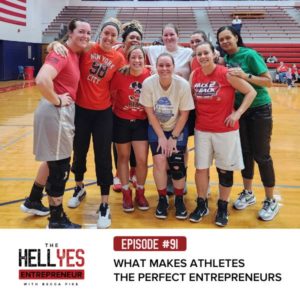 The Hell Yes Entrepreneur with Becca Pike | What Makes Athletes the Perfect Entrepreneurs