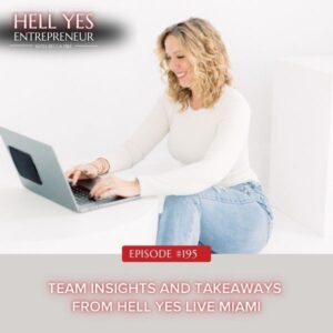 The Hell Yes Entrepreneur with Becca Pike | Team Insights and Takeaways from Hell Yes Live Miami